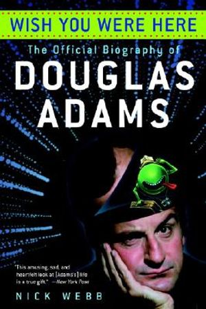 Wish You Were Here: The Official Biography of Douglas Adams image number 0