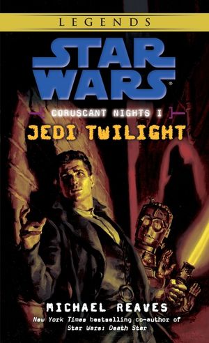 Jedi Twilight: Star Wars Legends (Coruscant Nights, Book I) image number 0