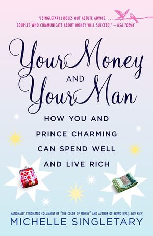 Your Money and Your Man: How You and Prince Charming Can Spend Well and Live Rich image number 0