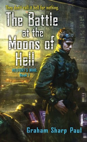 Helfort's War Book 1: The Battle at the Moons of Hell image number 0