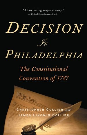 Decision in Philadelphia: The Constitutional Convention of 1787 image number 0