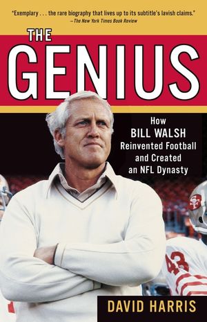 The Genius: How Bill Walsh Reinvented Football and Created an NFL Dynasty image number 0