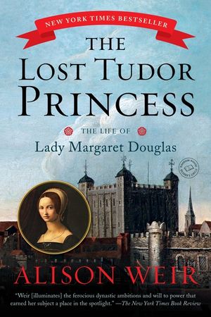The Lost Tudor Princess: The Life of Lady Margaret Douglas image number 0