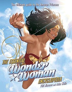 The Essential Wonder Woman Encyclopedia: [The Ultimate Guide to the Amazon Princess] image number 0