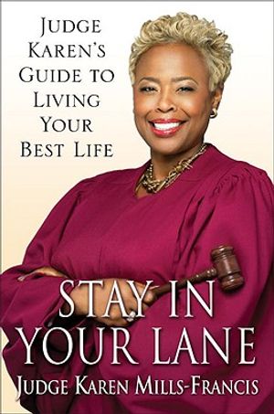 Stay in Your Lane: Judge Karen's Guide to Living Your Best Life image number 0
