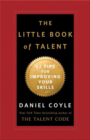 The Little Book of Talent: 52 Tips for Improving Your Skills image number 0