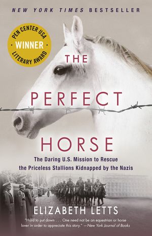 The Perfect Horse: The Daring U.S. Mission to Rescue the Priceless Stallions Kidnapped by the Nazis image number 0
