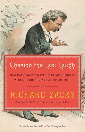 Chasing the Last Laugh: How Mark Twain Escaped Debt and Disgrace with a Round-The-World Comedy Tour image number 0