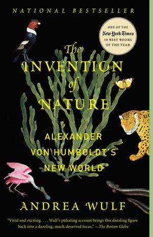 The Invention of Nature: Alexander Von Humboldt's New World image number 0