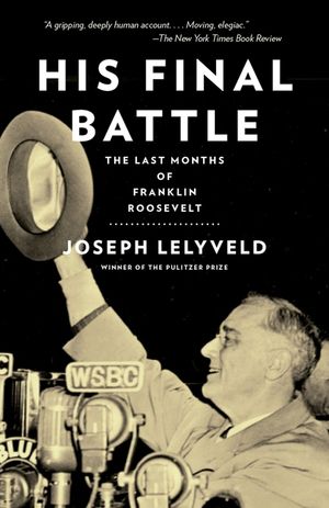 His Final Battle: The Last Months of Franklin Roosevelt image number 0