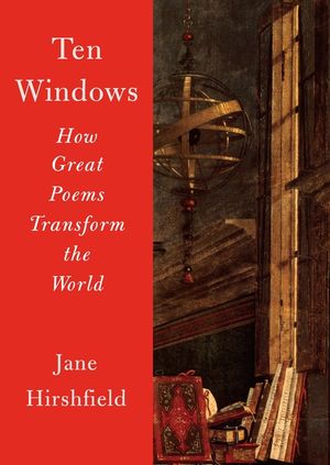 Ten Windows: How Great Poems Transform the World image number 0
