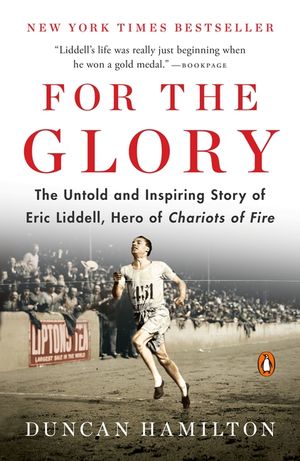 For the Glory: Olympic Legend Eric Liddell's Journey of Faith and Survival image number 0