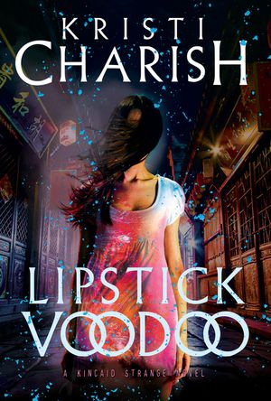 Lipstick Voodoo: The Kincaid Strange Series, Book Two image number 0
