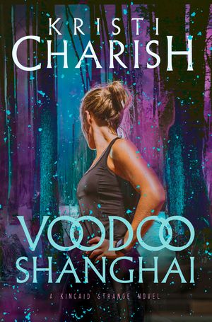 Voodoo Shanghai: A Kincaid Strange Novel image number 0