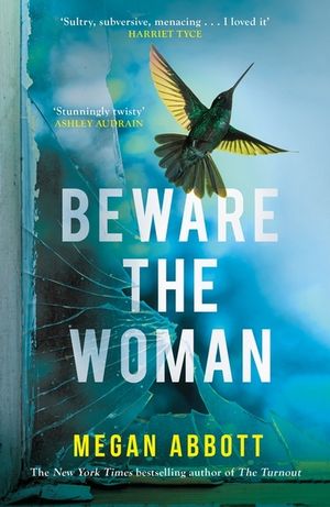Beware the Woman: The Twisty, Unputdownable New Thriller about Family Secrets by the New York Times Bestselling Author image number 0