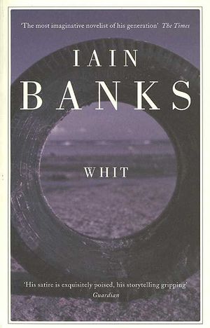 Whit, Or, Isis Amongst the Unsaved. Iain Banks image number 0
