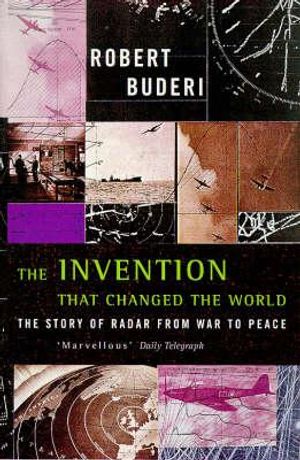 The Invention That Changed the World: The Story of Radar from War to Peace image number 0