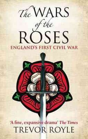 The Wars of the Roses : England's First Civil War image number 0