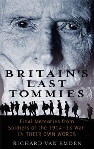 Britain's Last Tommies: Final Memories from Soldiers of the 1914-1918 War: In Their Own Words image number 0