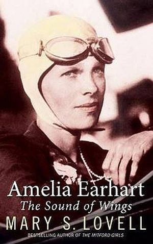 Amelia Earhart: The Sound of Wings. by Mary Lovell image number 0