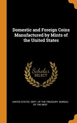 Domestic and Foreign Coins Manufactured by Mints of the United States image number 0
