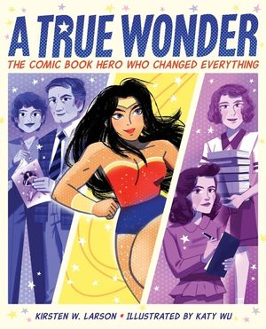 A True Wonder: The Comic Book Hero Who Changed Everything image number 0