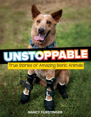 Unstoppable: True Stories of Amazing Bionic Animals image number 0