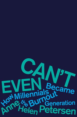 Can't Even: How Millennials Became the Burnout Generation image number 0