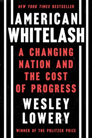 Whitelash: Hope and Horror in a Changing America image number 0