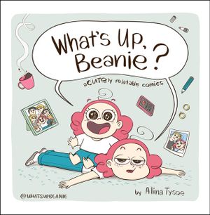 What's Up, Beanie?: Acutely Relatable Comics image number 0
