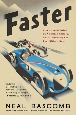 Faster: How a Jewish Driver, an American Heiress, and a Legendary Car Beat Hitler's Best image number 0