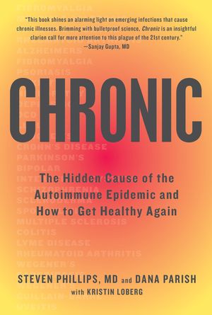 Chronic: The Hidden Cause of the Autoimmune Epidemic and How to Get Healthy Again image number 0