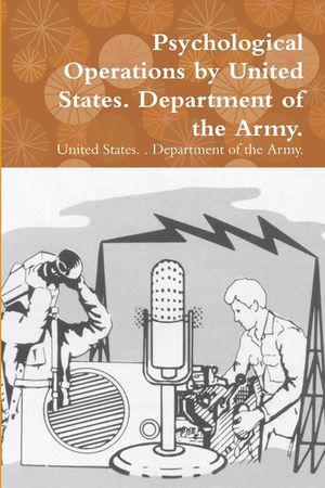 Psychological Operations by United States. Department of the Army. image number 0