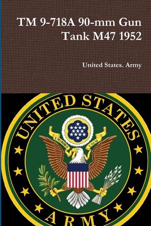 TM 9-718A 90-mm Gun Tank M47 1952 image number 0