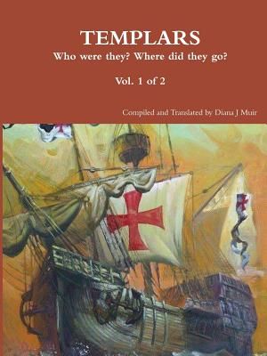 TEMPLARS Who were they? Where did the go? Vol 1 of 2 image number 0