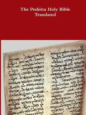 The Peshitta Holy Bible Translated image number 0