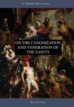 On the Canonization and Veneration of the Saints image number 0