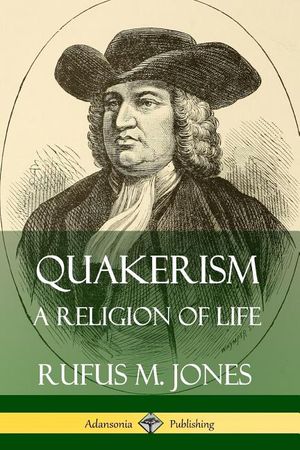 Quakerism: A Religion of Life image number 0