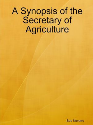A Synopsis of the Secretary of Agriculture image number 0