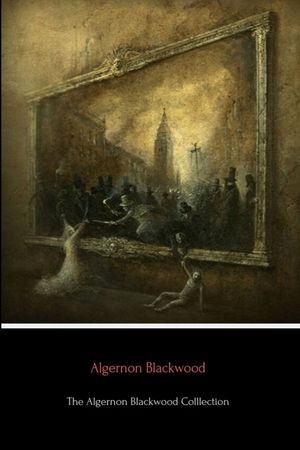 The Algernon Blackwood Collection image number 0
