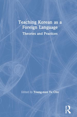 Teaching Korean as a Foreign Language: Theories and Practices image number 0
