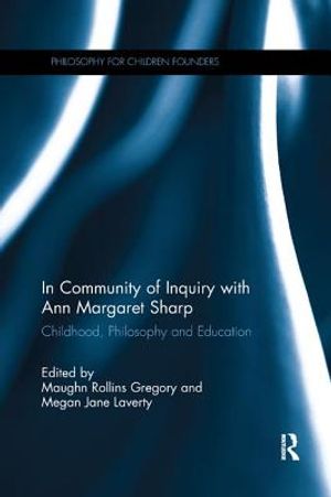 In Community of Inquiry with Ann Margaret Sharp: Childhood, Philosophy and Education image number 0