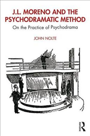 J.L. Moreno and the Psychodramatic Method: On the Practice of Psychodrama image number 0