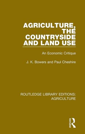 Agriculture, the Countryside and Land Use: An Economic Critique image number 0