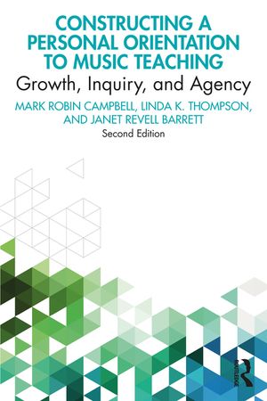 Constructing a Personal Orientation to Music Teaching: Growth, Inquiry, and Agency image number 0