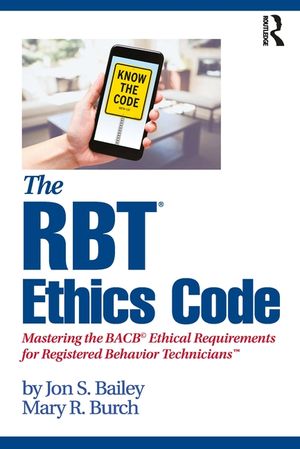 The Rbt(r) Ethics Code: Mastering the Bacb(c) Ethical Requirements for Registered Behavior Technicians(tm) image number 0