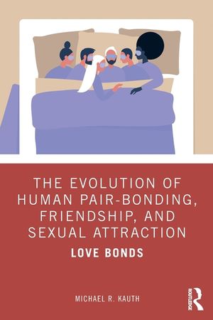 The Evolution of Human Pair-Bonding, Friendship, and Sexual Attraction: Love Bonds image number 0