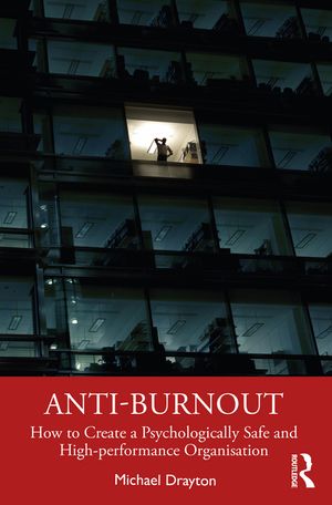 Anti-Burnout: How to Create a Psychologically Safe and High-Performance Organisation image number 0