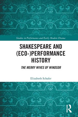 Shakespeare and (Eco-)Performance History: The Merry Wives of Windsor image number 0