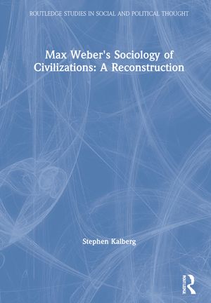 Max Weber's Sociology of Civilizations: A Reconstruction image number 0